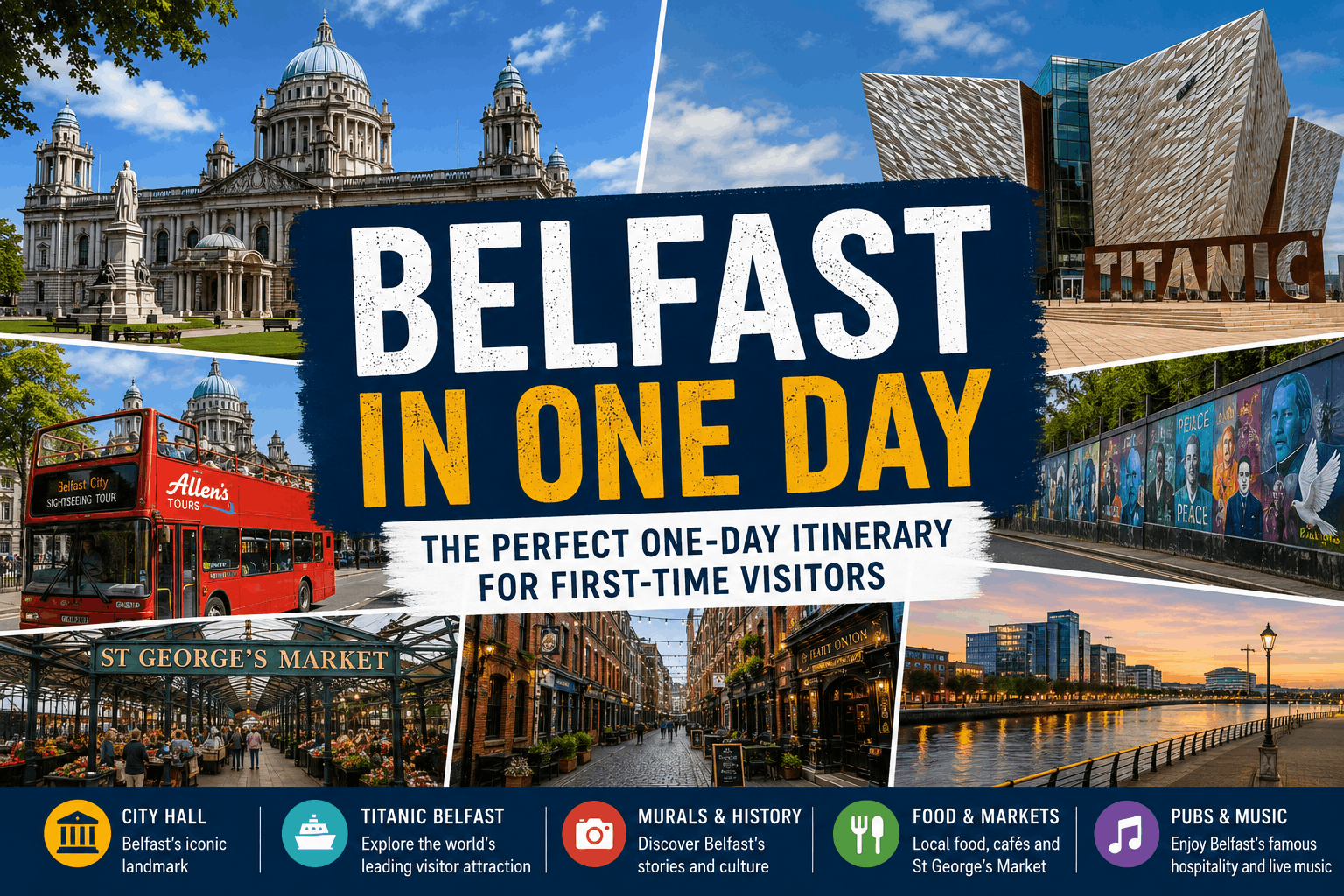 Belfast in one day itinerary including Titanic Belfast, city sightseeing and local attractions