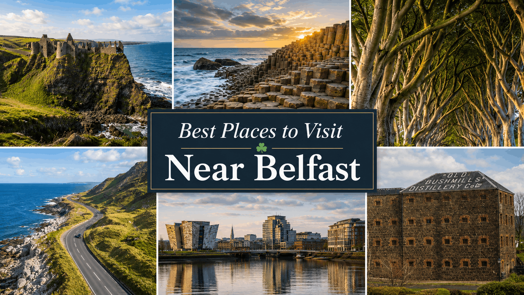 Best places to visit near Belfast including the Giant’s Causeway and Causeway Coast